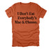 I Don't Eat Everybody's Mac & Cheese- Thanksgiving Family Matching  T-shirt Kids and Adult ( Multiple Options and Colors)