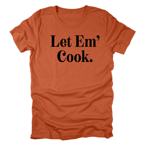 Let Em' Cook- Thanksgiving Family Matching T-shirt  Kids and Adult ( Multiple Options and Colors)
