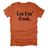 Let Em' Cook- Thanksgiving Family Matching T-shirt  Kids and Adult ( Multiple Options and Colors)
