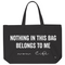 black canvas graphic text tote bag that says nothing in this bag belongs to me, mom life