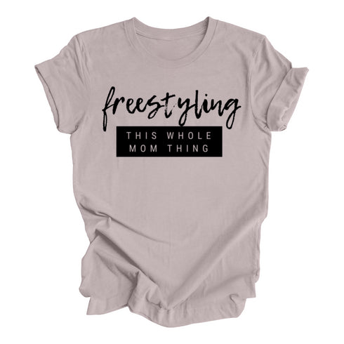 Free-Styling This Whole Mom Thing (Multiple Colors)
