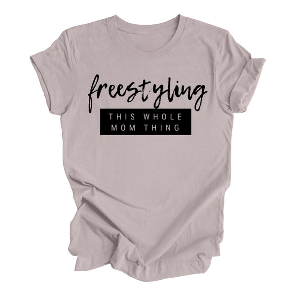 Free-Styling This Whole Mom Thing (Multiple Colors)