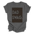 Grey T-shirt with Graphic Design on it that Says Dad Swag for a perfect new dad gift, birthday, or fathers day gift.