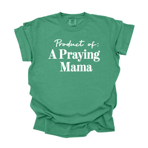 Product of A Praying Mama - Adult T-shirt/Comfort Colors