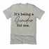 Grandparent Collection: It's being a Grandma for me shirt (multiple colors)