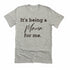 It's being a Mama for me shirt (multiple colors)