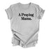 A Praying Mama - Adult T-shirt