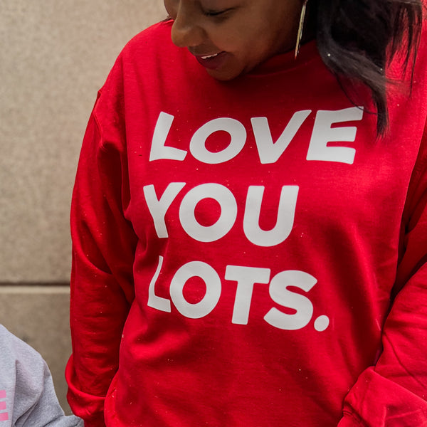 Love You Lots - Adult/Kids Matching Sweatshirts