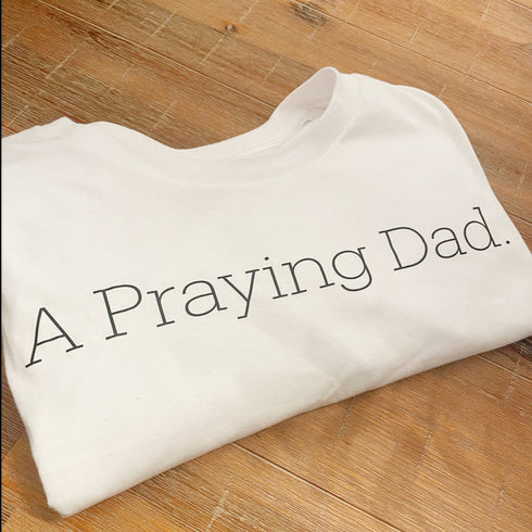 A Praying Dad/Product of a Praying Dad Matching T-shirt Set (Multiple Colors)