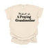 Product of A Praying Grandmother - Adult T-shirt/Comfort Colors