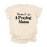 Product of A Praying Mama - Adult T-shirt/Comfort Colors