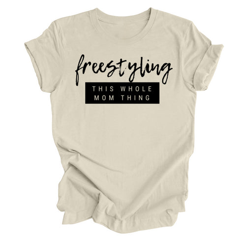 Free-Styling This Whole Mom Thing (Multiple Colors)