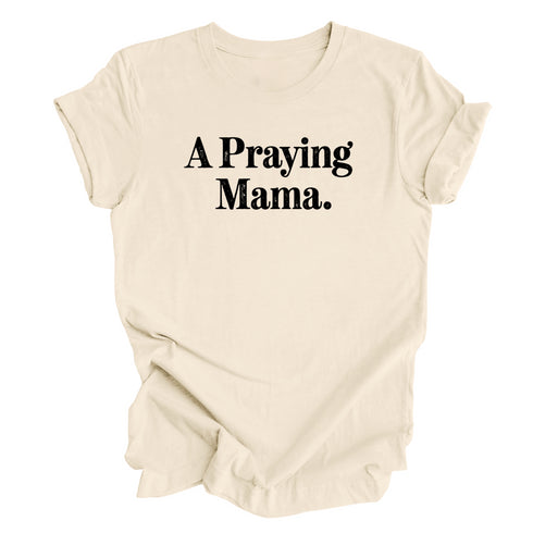 A Praying Mama - Adult T-shirt