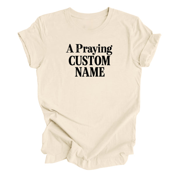 A Praying... (Custom Name) - Adult T-shirt