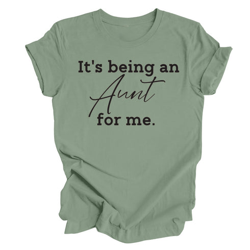 It's being an Aunt for me shirt (multiple colors)