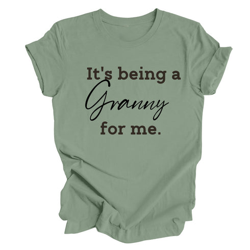 Grandparent Collection: It's being a Granny for me shirt (multiple colors)