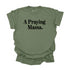 A Praying Mama - Adult T-shirt/Comfort Colors