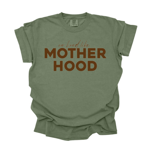 Adult no hood like Motherhood - Multiple Colors ( Comfort Colors T-shirt )