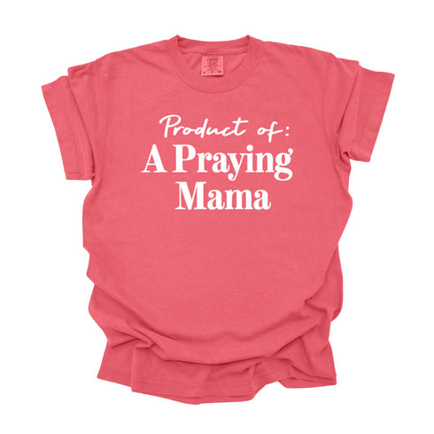 Product of A Praying Mama - Adult T-shirt/Comfort Colors