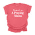 Product of A Praying Mama - Adult T-shirt/Comfort Colors
