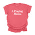 A Praying Mama - Adult T-shirt/Comfort Colors