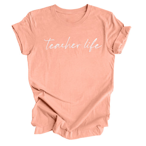 Teacher Life - Adult Unisex T-shirt