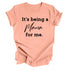 It's being a Mama for me shirt (multiple colors)