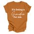 Grandparent Collection: It's being a Grandma for me shirt (multiple colors)