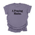 A Praying Mama - Adult T-shirt/Comfort Colors