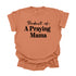 Product of A Praying Mama - Adult T-shirt/Comfort Colors