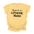 Product of A Praying Mama - Adult T-shirt/Comfort Colors