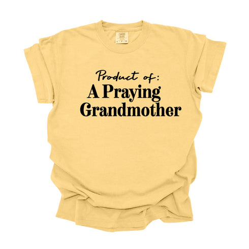 Product of A Praying Grandmother - Adult T-shirt/Comfort Colors
