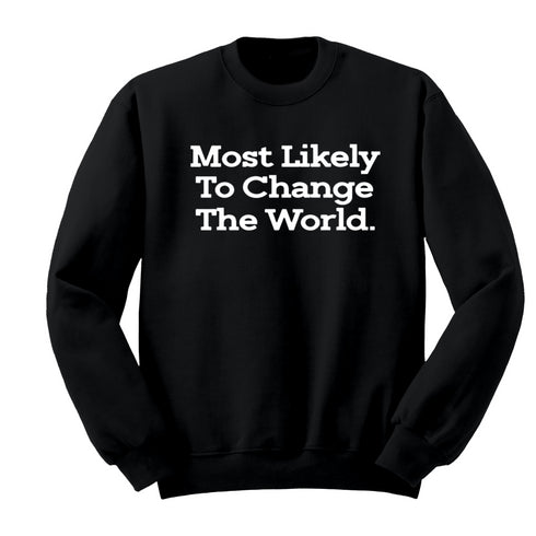 Back to School- "Most Likely to Change the World" Kids Multiple Color Sweatshirt