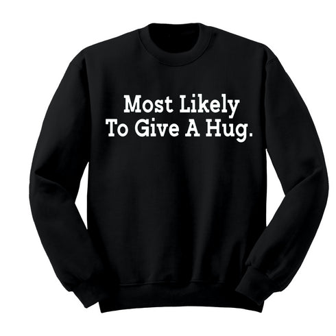 Back to School- "Most Likely to give a hug" Kids Multiple Color Sweatshirt