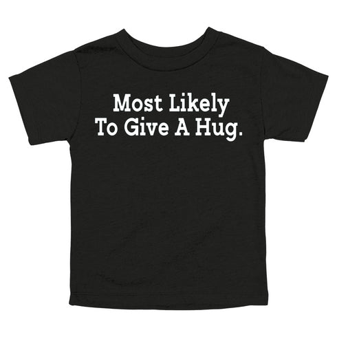 Back to School Superlatives- "Most Likely to Give A Hug" Multiple Color T-shirt