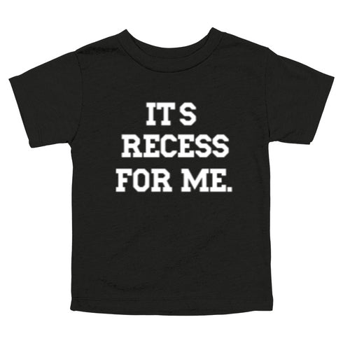 Back to School- "It's Recess For Me" Kids Multiple Color T-shirt
