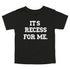 Back to School- "It's Recess For Me" Kids Multiple Color T-shirt