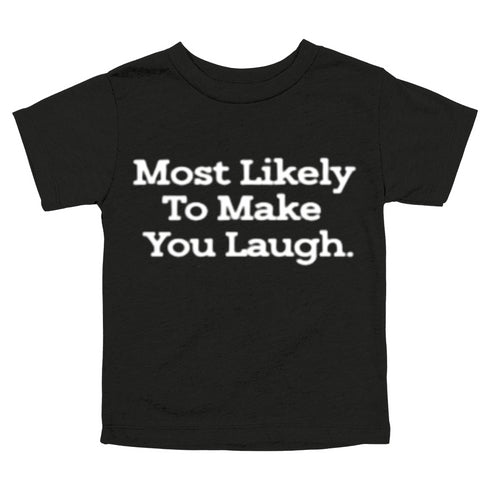 Back to School Superlatives- "Most Likely to Make You Laugh" Multiple Color T-shirt
