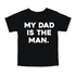 Father's Day Shirts - The Man/My Dad Is The Man - Black (2 Set Shirts)