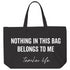 Large Tote Bag Oversized Canvas - Nothing In This Bag Belongs To Me™ - Teacher Life (Black)