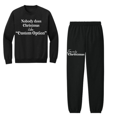 Nobody Does Christmas Like My Family Matching Set - Sweatshirt and Pants (Customize Option available)