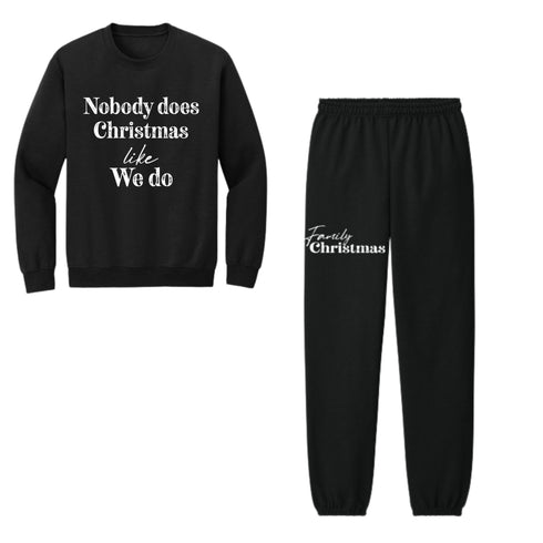 Nobody Does Christmas Like My Family Matching Set - Sweatshirt and Pants (Customize Option available)