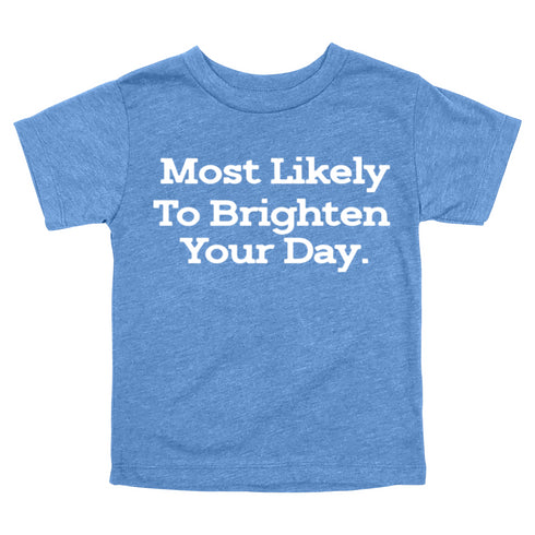 Back to School Superlatives- "Most Likely to Brighten Your Day" Multiple Color T-shirt