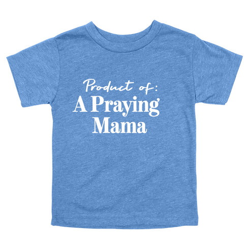 Product of a Praying Mama - Child/Adult T-shirt