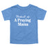 Product of a Praying Mama - Child/Adult T-shirt