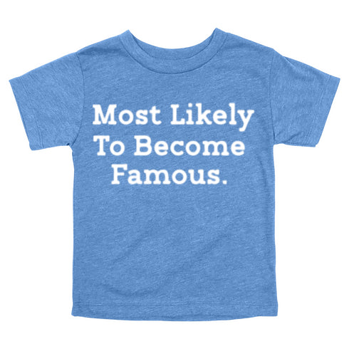 Back to School Superlatives- "Most Likely to Become Famous" Multiple Color T-shirt