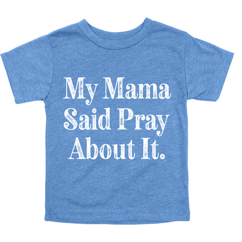 blue graphic shirt with text that says my mama said pray about for faith base shirts for christians