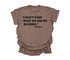 Mama's Words of Wisdom: Adult - "I don't care what so and so is doing" ( Comfort Colors T-shirt )