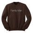 Family Man. - T-shirt and Pullover Option