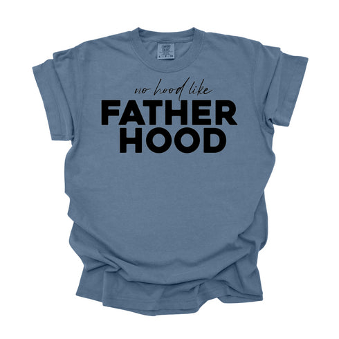 Dads- No Hood like Fatherhood - Comfort Colors (Multiple Colors)
